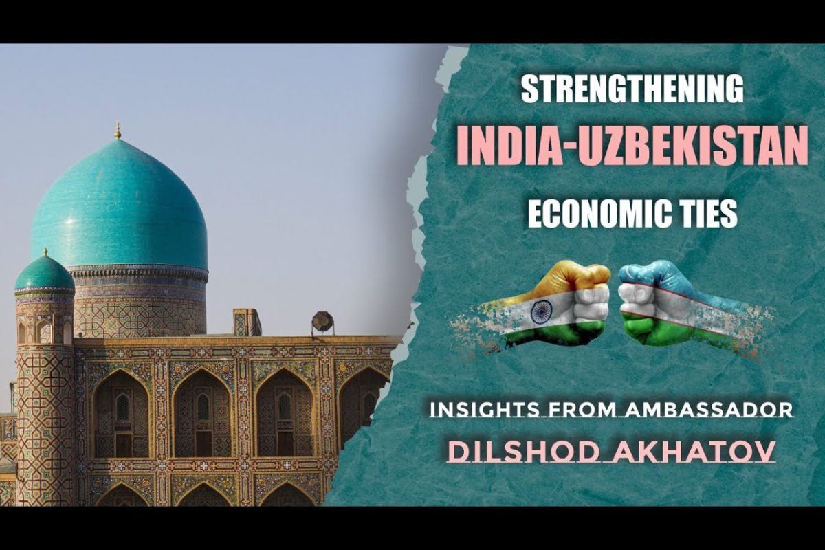 Youtube - Strengthening India-Uzbekistan Economic Ties: Insights from Ambassador H.E. Dilshod Akhatov